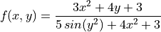 f(x, y) = \frac{3x^{2} + 4y + 3}{5 \, sin(y^{2}) + 4x^{2} + 3}