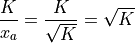 \frac{K}{x_a} = \frac{K}{\sqrt{K}} = \sqrt{K}
