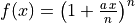 f(x) = \left(1 + \frac{a\,x}{n}\right)^n