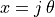 x = j\,\theta