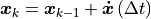 \bm{x}_k = \bm{x}_{k-1} + \bm{\dot{x}}\,(\Delta t)