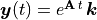 \bm{y}(t) = e^{\mathbf{A}\,t}\,\bm{k}