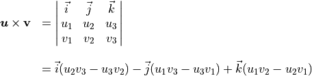 \begin{array}{ll}
\bm{u} \times \bf{v} & = \spaligndelims\vert\vert
\spalignmat{\vec{i} \vec{j} \vec{k};
            u_1 u_2 u_3; v_1 v_2 v_3} \\ \\
& = \vec{i}(u_2 v_3 - u_3 v_2)
  - \vec{j}(u_1 v_3 - u_3 v_1)
  + \vec{k}(u_1 v_2 - u_2 v_1)
\end{array}