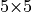 5{\times}5