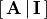 \left[\,\mathbf{A}\,|\, \mathbf{I}\, \right]