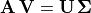 \mathbf{A\,V} =
\mathbf{U\,\Sigma}