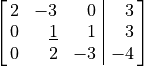 \spalignaugmat{2 -3 0 3; 0 \underline{1} 1 3; 0 2 -3 -4}