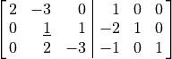 \spalignaugmathalf{2 -3 0 1 0 0;
0 \underline{1} 1 -2 1 0;
         0 2 -3 -1 0 1}