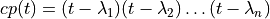 cp(t) = (t - \lambda_1)(t - \lambda_2)\ldots(t - \lambda_n)