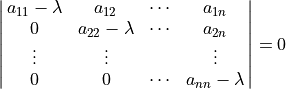 \spaligndelims\vert\vert
\spalignmat{{a_{11} - \lambda} a_{12} {\cdots} a_{1n};
    0 {a_{22} - \lambda} {\cdots} a_{2n};
    {\vdots}  {\vdots} {}  {\vdots};
    0 0 {\cdots} {a_{nn} - \lambda}} = 0