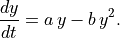 \frac{dy}{dt} = a\,y - b\,y^2.