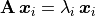 \mathbf{A}\,\bm{x}_i = \lambda_i\,\bm{x}_i