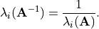 \lambda_i(\mathbf{A}^{-1}) = \frac{1}{\lambda_i(\mathbf{A})}.