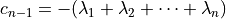 c_{n-1} = -(\lambda_1 + \lambda_2 + \cdots + \lambda_n)