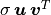 \sigma\,\bm{u\,v}^T