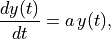 \frac{dy(t)}{dt} = a\,y(t),