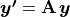 \bm{y'} = \mathbf{A}\,\bm{y}