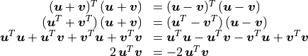 \begin{array}{rl}
            (\bm{u} + \bm{v})^T\,(\bm{u} + \bm{v}) &=
             (\bm{u} - \bm{v})^T\,(\bm{u} - \bm{v})        \\
            (\bm{u}^T + \bm{v}^T)\,(\bm{u} + \bm{v}) &=
             (\bm{u}^T - \bm{v}^T)\,(\bm{u} - \bm{v})   \\
            \bm{u}^T\bm{u} + \bm{u}^T\bm{v} +
                \bm{v}^T\bm{u} + \bm{v}^T\bm{v} &=
            \bm{u}^T\bm{u} - \bm{u}^T\bm{v} -
                \bm{v}^T\bm{u} + \bm{v}^T\bm{v} \\
            2\,\bm{u}^T\bm{v} &= -2\,\bm{u}^T\bm{v}
 \end{array}