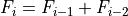 F_i = F_{i-1} + F_{i-2}