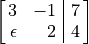 \spalignaugmat{3, -1, 7;\epsilon, 2, 4}