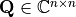 \mathbf{Q} \in \mathbb{C}^{n{\times}n}