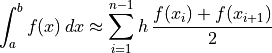 \int_{a}^{b} f(x)\,dx \approx
\sum_{i=1}^{n - 1} h\,\frac{f(x_i) + f(x_{i+1})}{2}