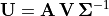 \mathbf{U} = \mathbf{A\,V\,\Sigma}^{-1}