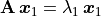 \mathbf{A}\,\bm{x}_1 = \lambda_1\,\bm{x}_1