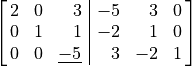 \spalignaugmathalf{2 0 3 -5 3 0;
0  1 1 -2 1 0;
0 0 \underline{-5} 3 -2 1}