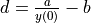 d = \frac{a}{y(0)} - b