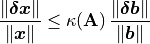 \frac{\norm{\bm{\delta x}}}{\norm{\bm{x}}} \leq \kappa(\mathbf{A})\,
    \frac{\norm{\bm{\delta b}}}{\norm{\bm{b}}}