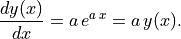 \frac{dy(x)}{dx} = a\,e^{a\,x} = a\,y(x).