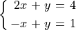 \spalignsys{2x + y = 4; -x + y = 1}