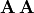 \mathbf{A}\,\mathbf{A}