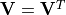 \mathbf{V} = \mathbf{V}^T