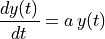 \frac{dy(t)}{dt} = a\,y(t)