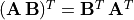 (\mathbf{A\,B})^T = \mathbf{B}^T \, \mathbf{A}^T