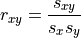 r_{xy} = \frac{s_{xy}}{s_x s_y}