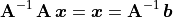 \mathbf{A}^{-1}\,\mathbf{A}\,\bm{x} = \bm{x}
= \mathbf{A}^{-1}\,\bm{b} \\
    \label{sysInv}