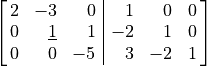 \spalignaugmathalf{2 -3 0 1 0 0;
0 \underline{1} 1 -2 1 0;
         0 0 -5 3 -2 1}