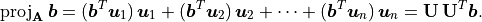 \text{proj}_\mathbf{A}\,\bm{b} = (\bm{b}^T \bm{u}_1)\,\bm{u}_1 +
(\bm{b}^T \bm{u}_2)\,\bm{u}_2
    + \cdots + (\bm{b}^T \bm{u}_n)\,\bm{u}_n = \mathbf{U\,U}^T \bm{b}.