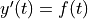 y'(t) = f(t)