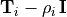 \mathbf{T}_i - \rho_i\,\mathbf{I}