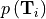p\left(\mathbf{T}_i\right)