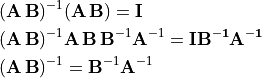 \begin{aligned}
    &(\mathbf{A\,B})^{-1} (\mathbf{A\,B}) = \bf{I}  \\
    &(\mathbf{A\,B})^{-1} \mathbf{A\,B\,B}^{-1} \mathbf{A}^{-1}
= \bf{I} \mathbf{B}^{-1} \mathbf{A}^{-1}  \\
    &(\mathbf{A\,B})^{-1}  = \mathbf{B}^{-1} \mathbf{A}^{-1}\end{aligned}