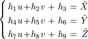 \spalignsys{h_1 u + h_2 v + h_3 = \tilde{X};
h_4 u + h_5 v + h_6 = \tilde{Y};
h_7 u + h_8 v + h_9 = \tilde{Z}}