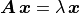 \bm{A\,x} = \lambda\,\bm{x}