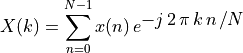 X(k) = \sum_{n=0}^{N-1} x(n) \,
      e^{\textstyle -j\,2\,\pi\,k\,n\,/N}