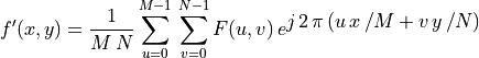 f'(x, y) = \frac{1}{M\,N} \sum_{u=0}^{M-1} \, \sum_{v=0}^{N-1} F(u, v) \,
      e^{\textstyle j\,2\,\pi\,(u\,x\,/M + v\,y\,/N)}