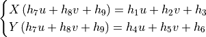 \begin{cases}
X\left(h_7 u + h_8 v + h_9\right) = h_1 u + h_2 v + h_3 \\
Y\left(h_7 u + h_8 v + h_9\right) = h_4 u + h_5 v + h_6
\end{cases}